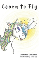 Learn to Fly: An illustrated book for adults and teens navigating grief and loss 1922740063 Book Cover