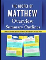The Gospel of Matthew Overview & Summary Outlines: A Chapter-by-Chapter Guide to the Life and Teachings of Jesus Christ B0GLP3ZMGG Book Cover