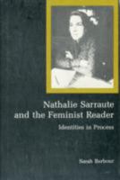 Nathalie Sarraute and the Feminist Reader: Identities in Process 0838752357 Book Cover