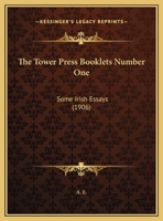 The Tower Press Booklets Number One: Some Irish Essays 1165645718 Book Cover
