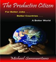 The Productive Citizen: For Better Job...Better Income...Better World 097790234X Book Cover