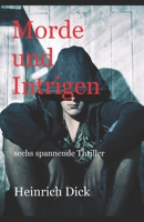 Morde und Intrigen: sechs spannende Thriller 1520424426 Book Cover