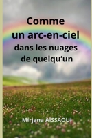 Comme un arc-en-ciel dans les nuages de quelqu’un (French Edition) B0FB4697JB Book Cover