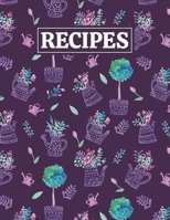 Recipes: Blank Journal Cookbook Notebook to Write In Your Personalized Favorite Recipes with Spring Garden Themed Cover Design 165110512X Book Cover