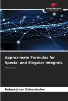 Approximate Formulas for Special and Singular Integrals 6207813669 Book Cover