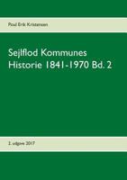 Sejlflod Kommunes Historie 1841-1970 Bd. 2 8771884947 Book Cover