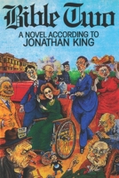 Bible Two: A Novel According to Jonathan King B0FKBL53GL Book Cover
