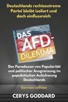 Das AfD-Dilemma: Deutschlands rechtsextreme Partei bleibt isoliert und doch einflussreich: Das Paradoxon von Popularität und politischer Ausgrenzung ... lives from every nation) (German Edition) B0DVQW6YHY Book Cover
