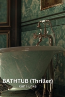 BATHTUB (Thriller) B0DPN86DCV Book Cover