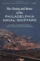 The Closing and Reuse of the Philadelphia Naval Shipyard 0833030434 Book Cover