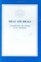 Ideas and Ideals: Extracts from Sri Aurobindo's Writings with His Ideas on Life-problems and Ideals Involved Therein 8170601428 Book Cover