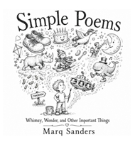 Simple Poems: Whimsy, Wonder and Other Important Things B0HH1W2Y2F Book Cover