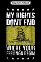 Composition Notebook: My Rights Don't End Where Your Feelings Begin Journal/Notebook Blank Lined Ruled 6x9 100 Pages 171239455X Book Cover