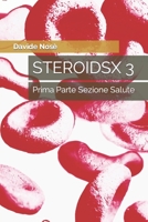 STEROIDSX 3: Prima Parte Sezione Salute (Italian Edition) B0CHLC1XLL Book Cover