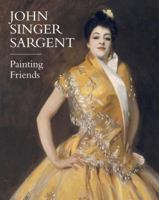 John Singer Sargent: Painting Friends 0847845281 Book Cover