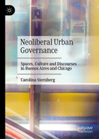 Neoliberal Urban Governance: Spaces, Culture and Discourses in Buenos Aires and Chicago 3031217179 Book Cover