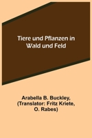 Tiere und Pflanzen in Wald und Feld 9356574367 Book Cover