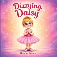 Dizzying Daisy B0GZS5C62L Book Cover