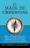 El Mapa de Creencias: Como conocerte mejor a ti mismo y crear filosofias persona 0997221070 Book Cover