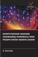 Komputerowe Badanie Swobodnej Konwekcji Mhd Przeplywów Nanofluidów (Polish Edition) 6630056728 Book Cover
