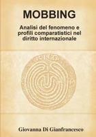 Mobbing: Analisi del fenomeno e profili comparatistici nel diritto internazionale 0244326924 Book Cover