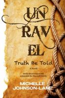 UNRAVEL: Truth Be Told 0985747005 Book Cover