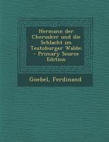 Hermann der Cherusker und die Schlacht im Teutoburger Walde; 1176084690 Book Cover