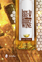 How to Brew Honey Wine 0764344579 Book Cover