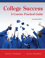 College Success, A Concise Practical Guide 1627513590 Book Cover