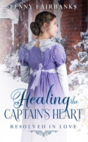 Healing the Captain's Heart: A Clean Regency Romance 167007613X Book Cover