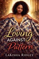 Loving Against the Pattern B0GYWD9YB4 Book Cover