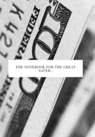 The Notebook for the Great Saver..: 2020 write down all your thoughts and feelimgs or even ideas and goals you have set for the future 1706686587 Book Cover