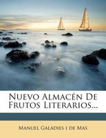 Nuevo Almacén De Frutos Literarios... 1271708736 Book Cover