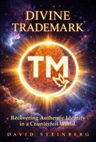 Divine Trademark: Recovering Authentic Identity in a Counterfeit World B0GV81C9XV Book Cover