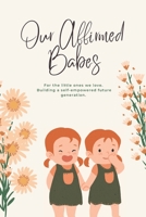 Our Affirmed Babes B0BNV2CLJ1 Book Cover
