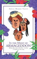 In the Midst of Armageddon: Rainy days may come but...victory is always on the way 1643618474 Book Cover