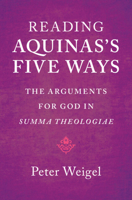 Reading Aquinas's Five Ways: The Arguments for God in Summa Theologiae 1009470442 Book Cover