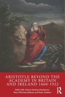Aristotle Beyond the Academy in Britain and Ireland 1660-1922 1032706783 Book Cover