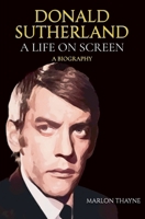 Donald Sutherland: A Life on Screen B0FSKH8BVK Book Cover