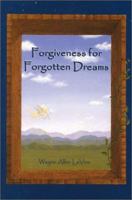 Forgiveness for Forgotten Dreams 1889198102 Book Cover