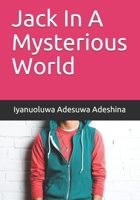 Jack In A Mysterious World B09483M8QR Book Cover