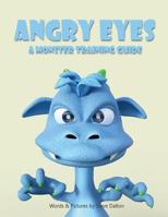 Angry Eyes: A Monster Training Guide 0692146008 Book Cover