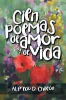 Cien Poemas de Amor y de Vida 150651636X Book Cover