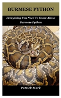 Burmese Python: Everything You Need To Know About Burmese Python 1708233644 Book Cover