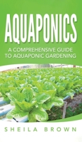 Aquaponics: A Comprehensive Guide to Aquaponic Gardening (Aquaponic Gardening, Hydroponics, Homesteading) 1539997553 Book Cover