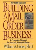 Building a Mail Order Business: A Complete Manual for Success (Building a Mail Order Business) 0471109460 Book Cover