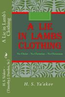 A Lie in Lamb's Clothing: No Christ - No Christian - No Christmas 1977957501 Book Cover