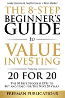 The 8-Step Beginner's Guide to Value Investing: Featuring 20 for 20 - The 20 Best Stocks & ETFs to Buy and Hold for The Next 20 Years: Make Consistent Profits Even in a Bear Market 1838267301 Book Cover