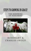 Steps to growing in grace: The renewing of your mind 1534692851 Book Cover