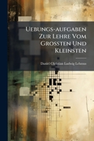 Uebungs-Aufgaben Zur Lehre Vom Gr��ten Und Kleinsten 128613529X Book Cover
